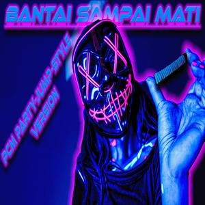 Bantai Sampai Mati (PCM Party-Jump-Style Version)