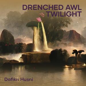 Drenched Awl Twilight