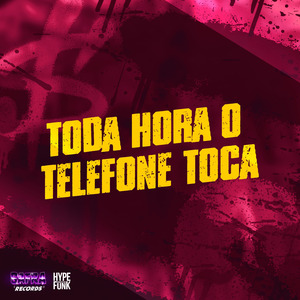 Toda Hora o Telefone Toca