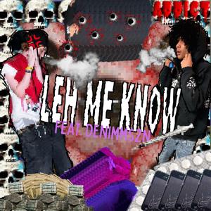 LEH ME KNOW (feat. denimmszn)