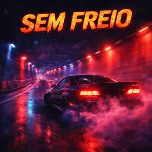 Sem Freio (PHONK)