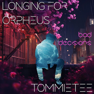 Bad Decisions (feat. TommieTee)