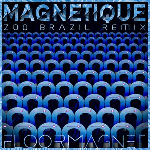 Magnetique (Zoo Brazil Extended Remix)