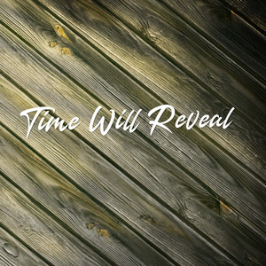 Time Will Reveal