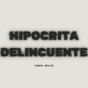 Hipocrita Delincuente