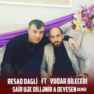 Şair Uje Dillənir A Deyesen (Remix)