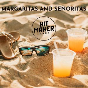 MARGARITAS AND SEÑORITAS