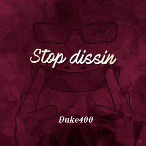 Stop dissin