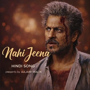 Nahi Jeena - Shahrukh Khan