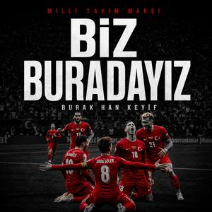 TÜRKİYE MİLLİ TAKIM MARŞI (Biz Buradayız)