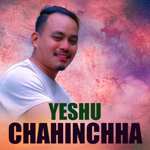Yeshu Chahinchha
