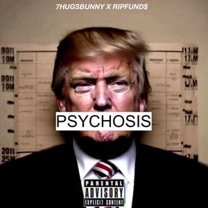 PSYCHOSIS (feat. RIPFUNDS)