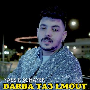 DARBA TA3 LMOUT (feat. YASSIR SGHAYER)