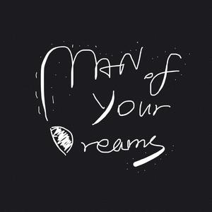 The man of your dreams