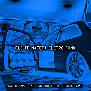 Ele Te Maceta (Eletro Funk)