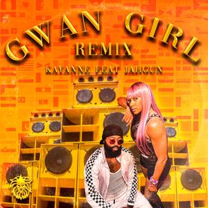 Gwan Girl (feat. Jahgun) (Remix)