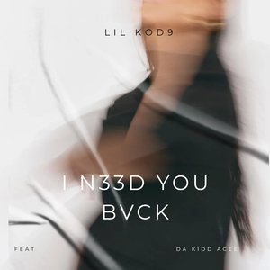 I N33d You Bvck
