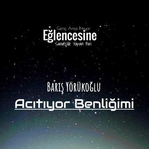 Acıtıyor Benliğimi