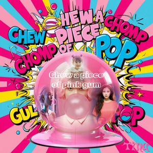 Chew a piece of pink gum