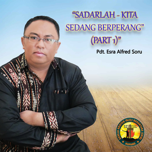 Sadarlah - Kita Sedang Berperang (Part 1)