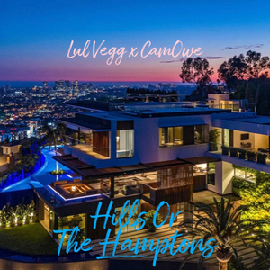 Hills Or The Hamptons (feat. CamOwe)