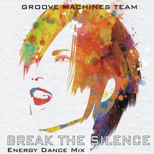 BREAK THE SILENCE (Energy Dance Mix)