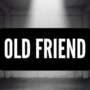 My Old Friend