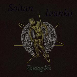 Testing Me (feat. Ivanko)