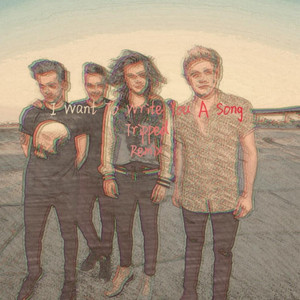 One Direction-I Want Write You A Song（Tripped Remix）