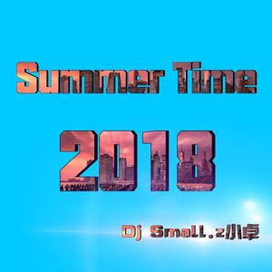 Geo Da Silva-Geo Da Silva,Sean Norvis-Summer Time2018（Dj Small.z小卓 Remix）