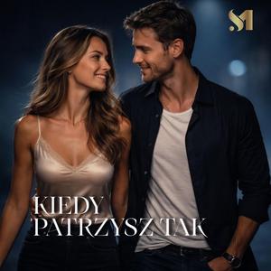 KIEDY PATRZYSZ TAK (LejdiM)