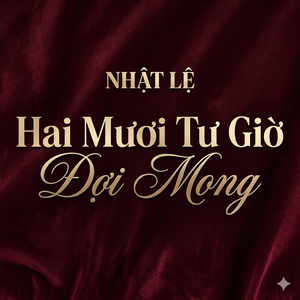Hai Mươi Tư Giờ Đợi Mong