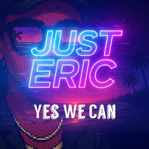 Just Eric - Yes We Can (Reimagined)