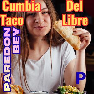CUMBIA DEL TACO LIBRE