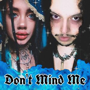 Dont Mind Me (feat. Lil Bo Weep)