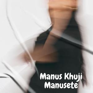 Manus Khuji Manusete