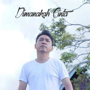 Dimanakah Cinta