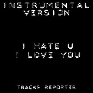 I Hate You I Luv You (Instrumental Version)