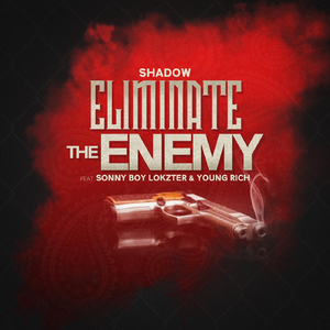 Eliminate the Enemy (feat. Young Rich & Sonny Boy Lokzter)