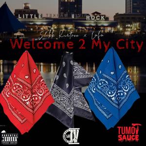 Slikk Kuntree Welcome 2 My City (feat. Lofo)