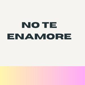 No te enamore