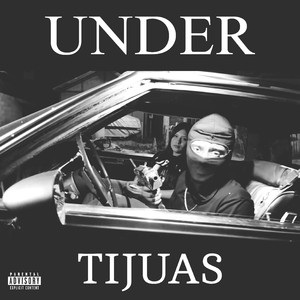 UNDER TIJUAS