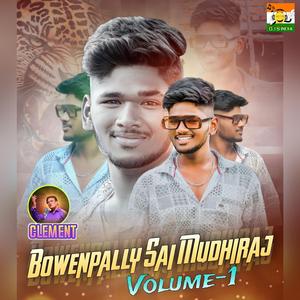 Bowenpally Sai Mudhiraj Volume -1 (feat. Clement)