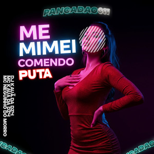 ME MIMEI COMENDO PUTA