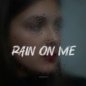 Rain On Me