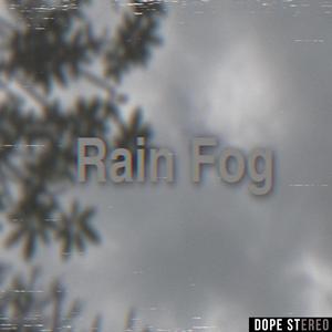 Rain Fog