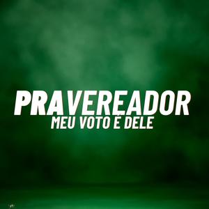 Pra Vereador Meu Voto É Dele