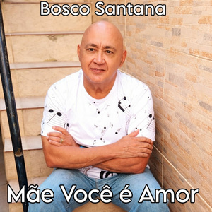 Mãe Você É Amor