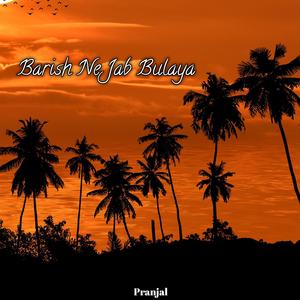 Barish Ne Jab Bulaya