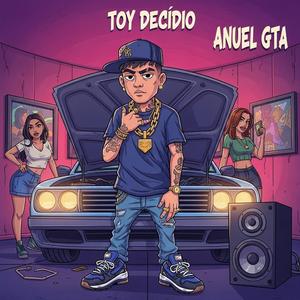 Anuel GTA Toy Decidio